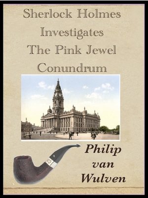 cover image of Sherlock Holmes Investigates. the Pink Jewel Conundrum
